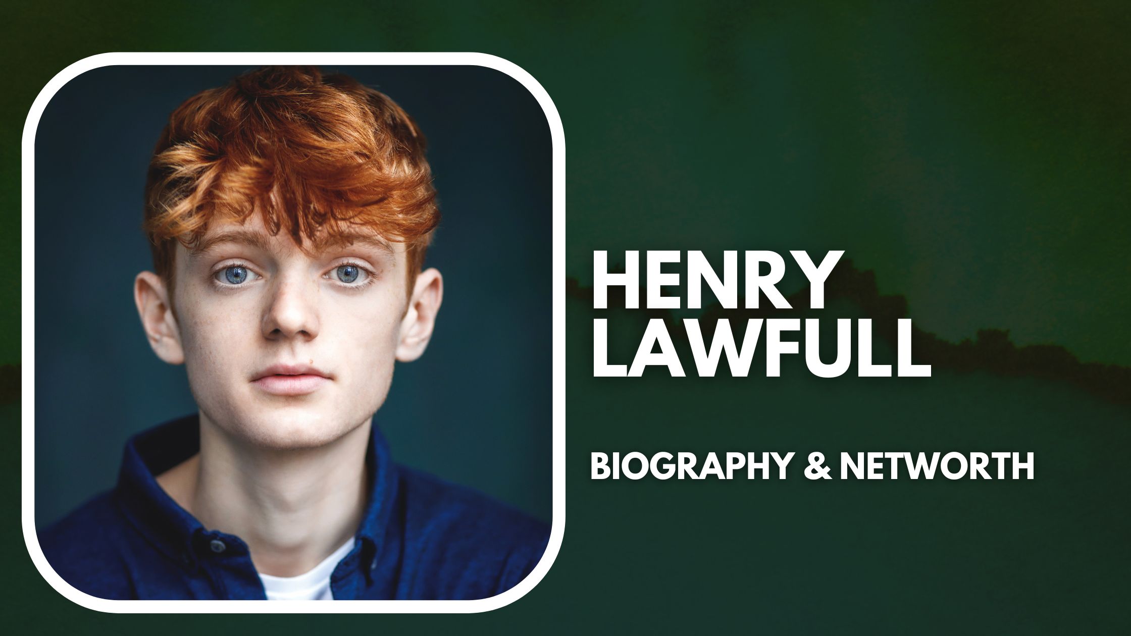 Henry Lawfull Biography and Net Worth