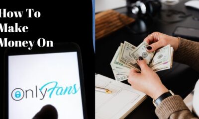 How To Make Money On OnlyFans