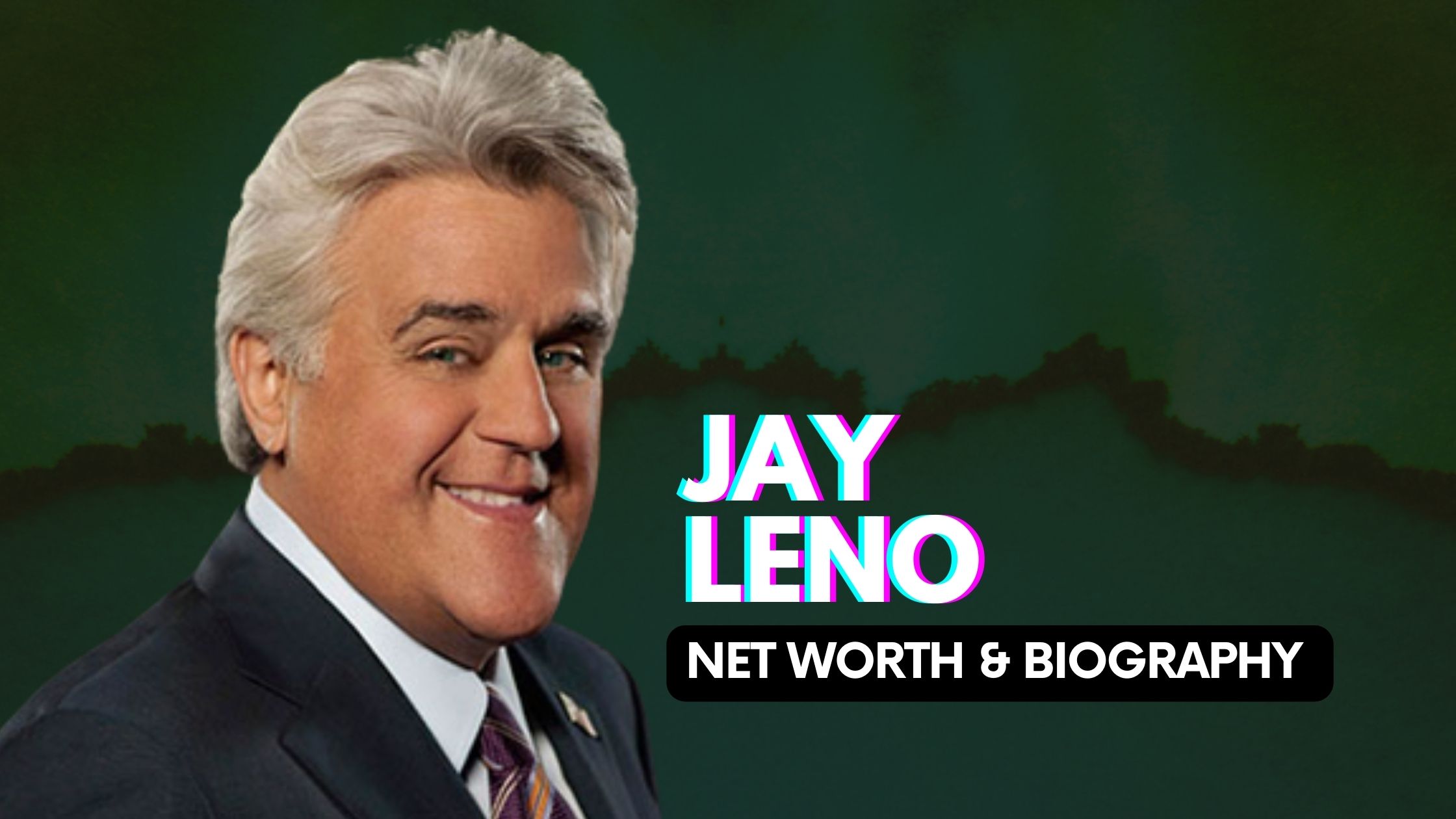 Jay Leno Net Worth And Biography