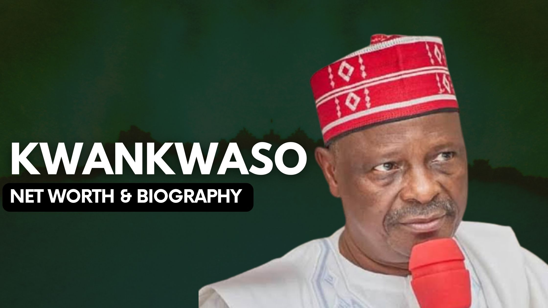 Kwankwaso Net Worth and Biography