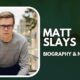 Matt Slays Net Worth &Biography