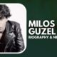 Milos Guzel biography & Net worth