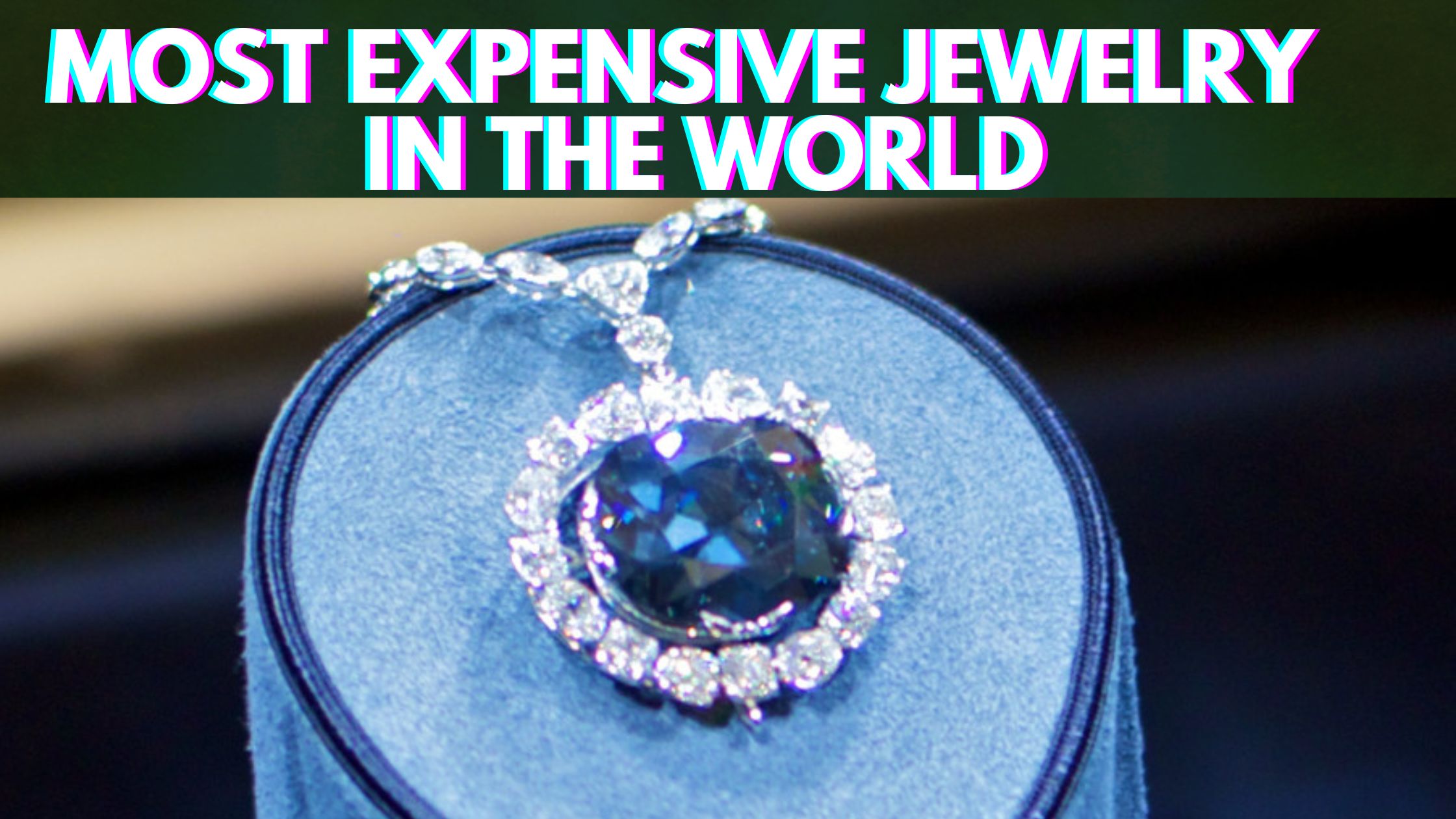 Top 10 Most Expensive Jewelry In The World