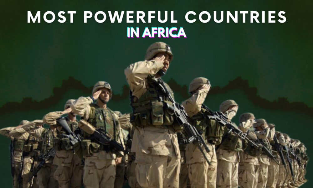 top-10-most-powerful-countries-in-africa-2022