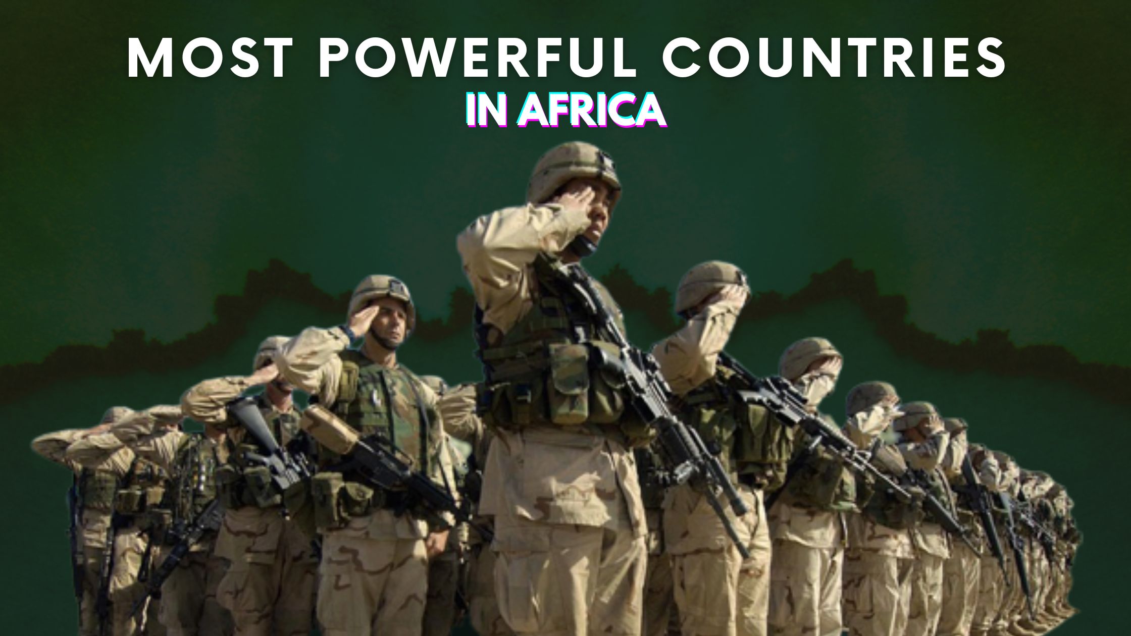 Top 10 Most Powerful Countries In Africa (2022)