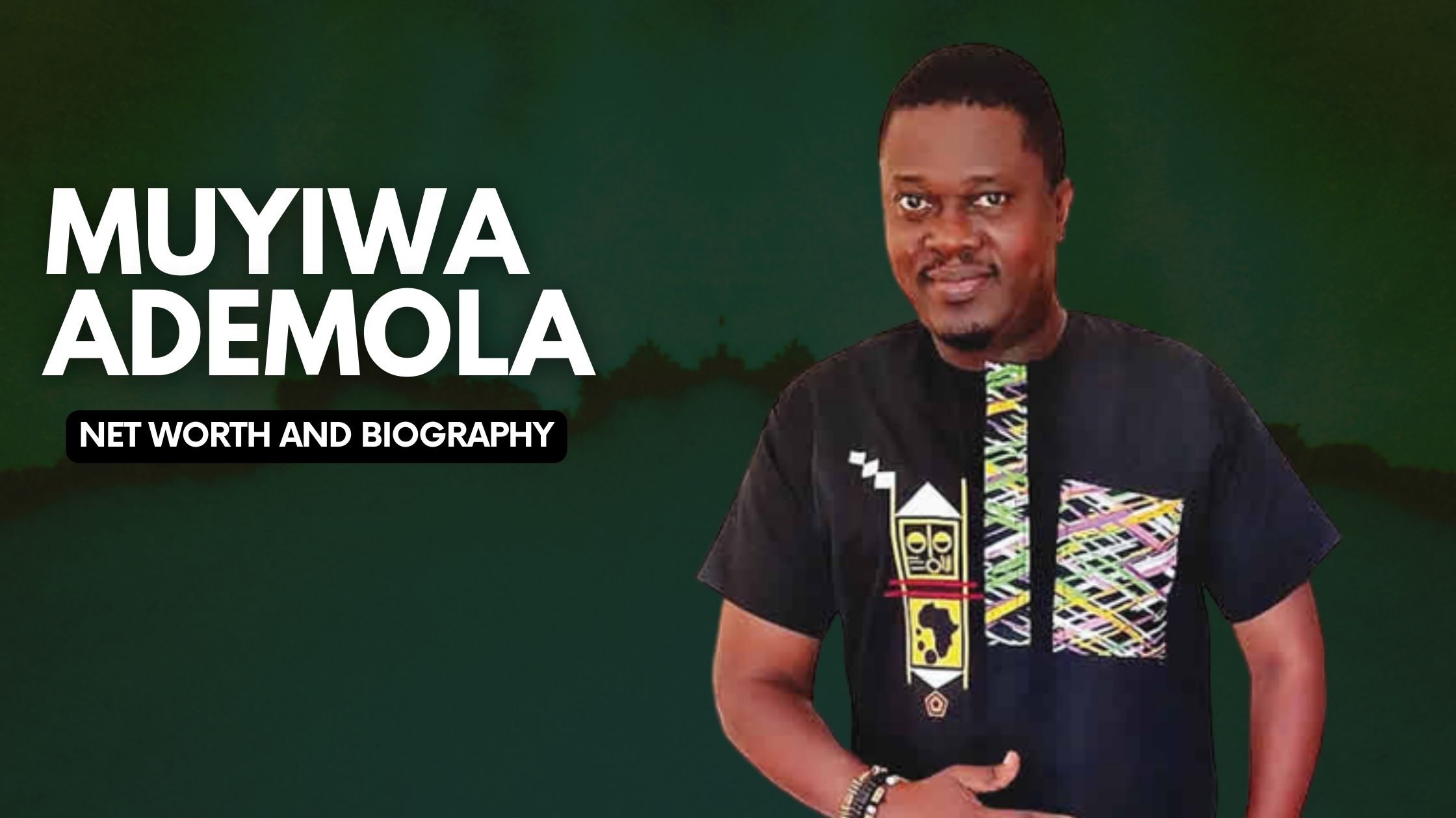 Muyiwa Ademola Net Worth And Biography