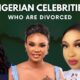 Top 10 Nigerian Celebrities Who Are Divorced