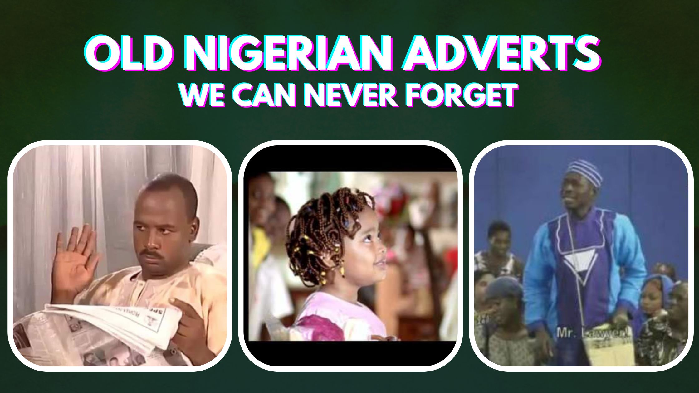 Old Nigerian Adverts We Can Never Forget