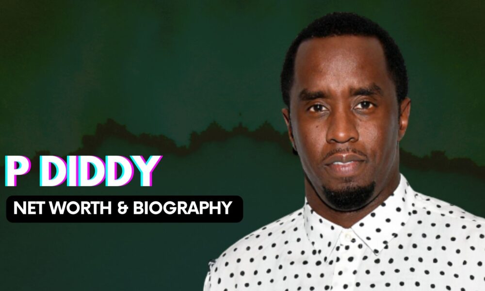 P Diddy Net Worth And Biography