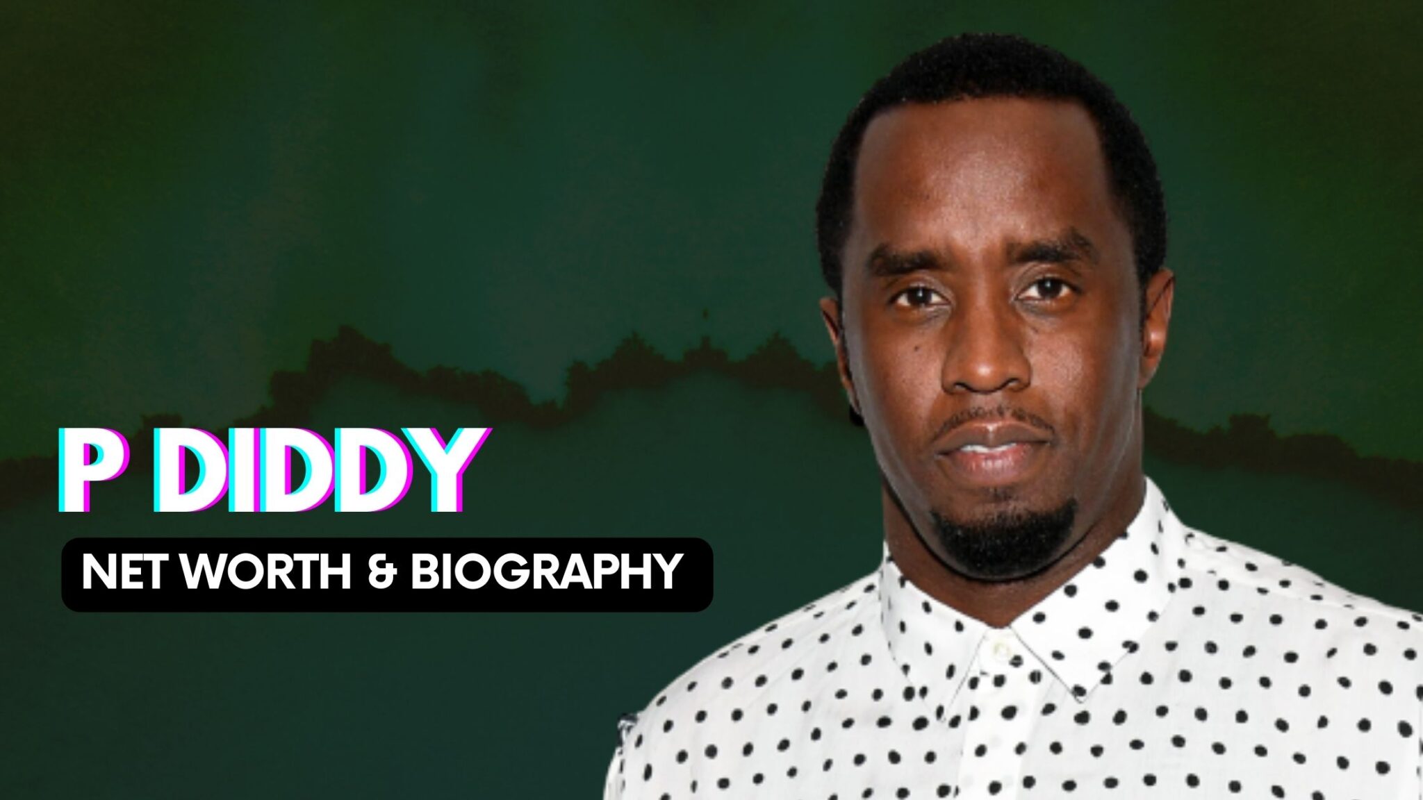 P Diddy Net Worth And Biography