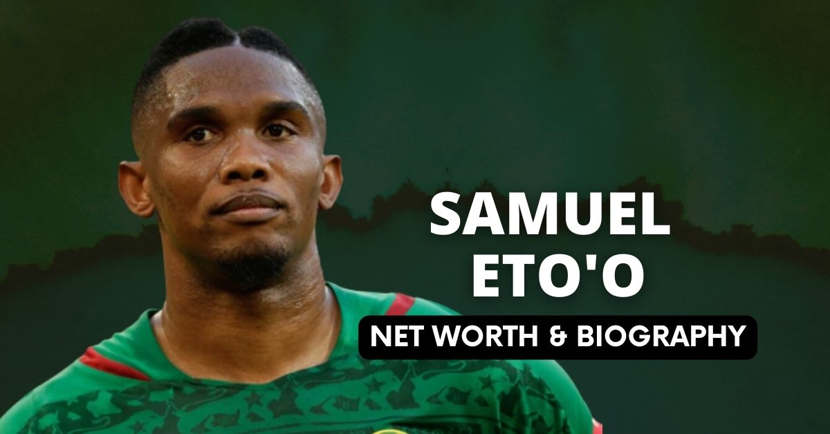 Samuel Eto’o Net Worth and Biography