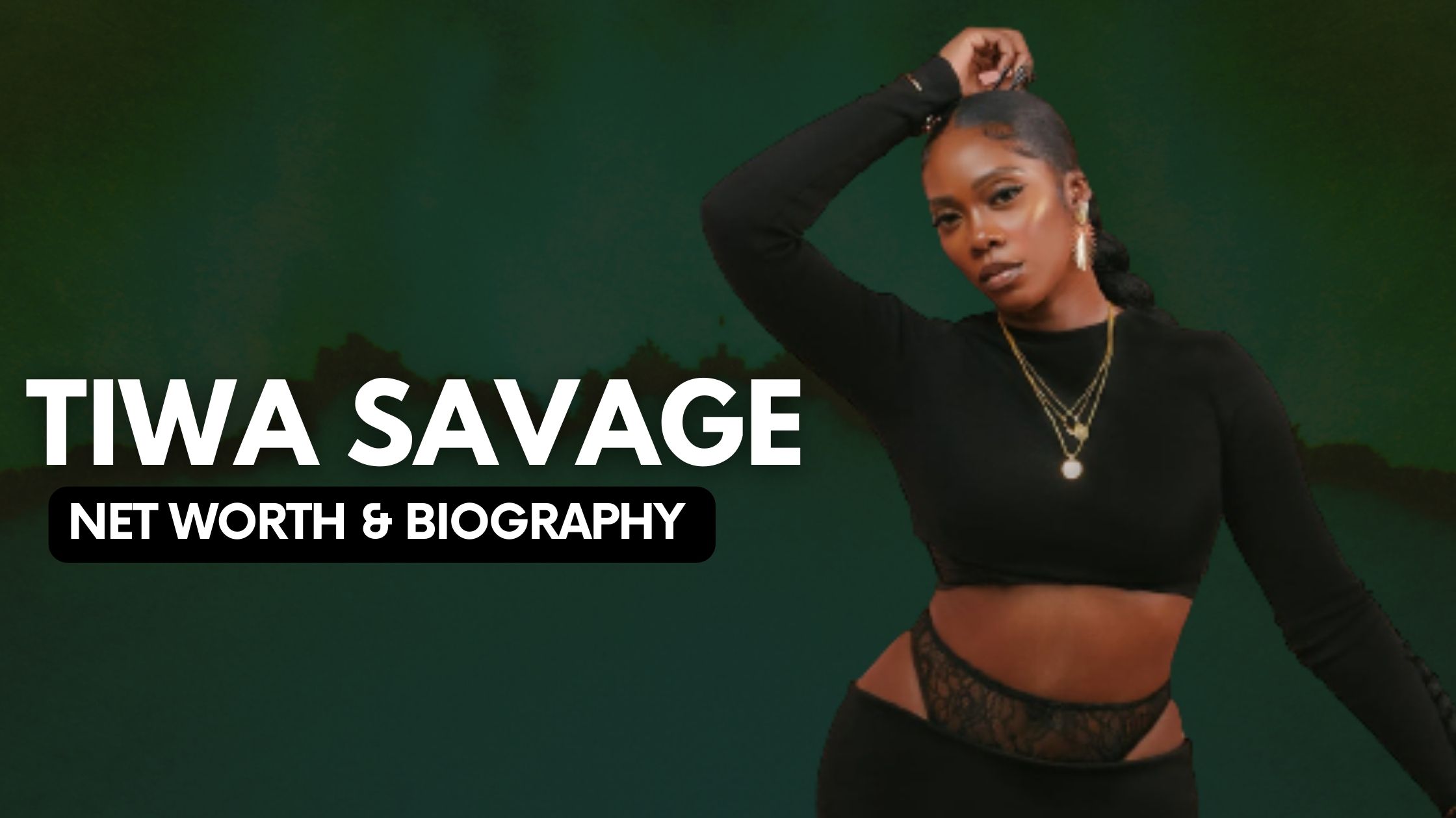 Tiwa Savage Net worth and Biography