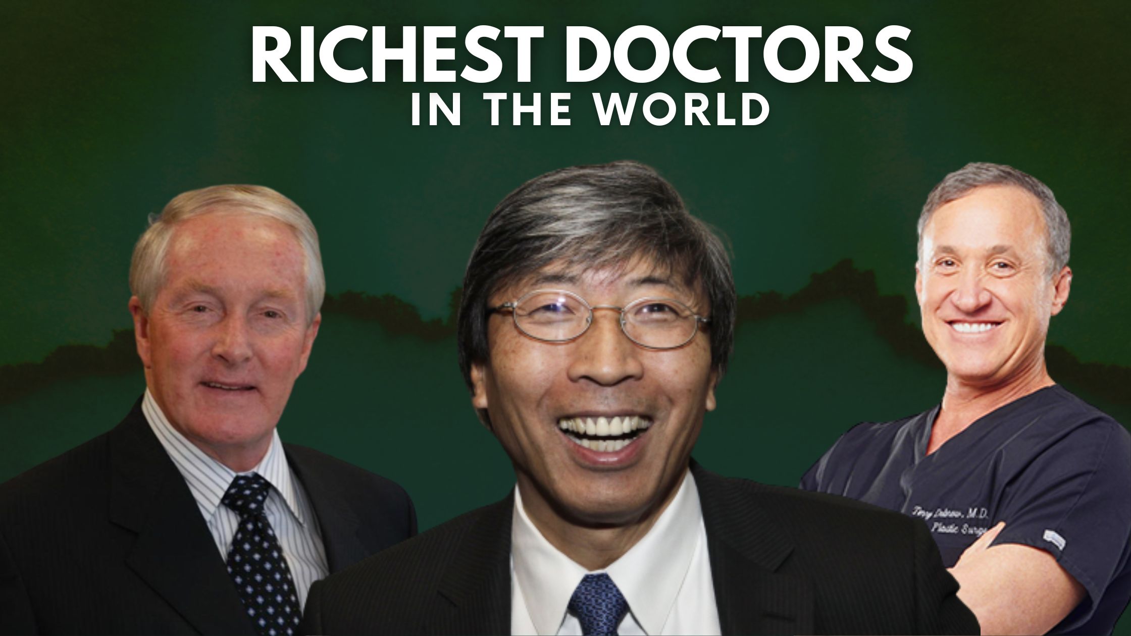 Top 10 Richest Doctors In The World 2022