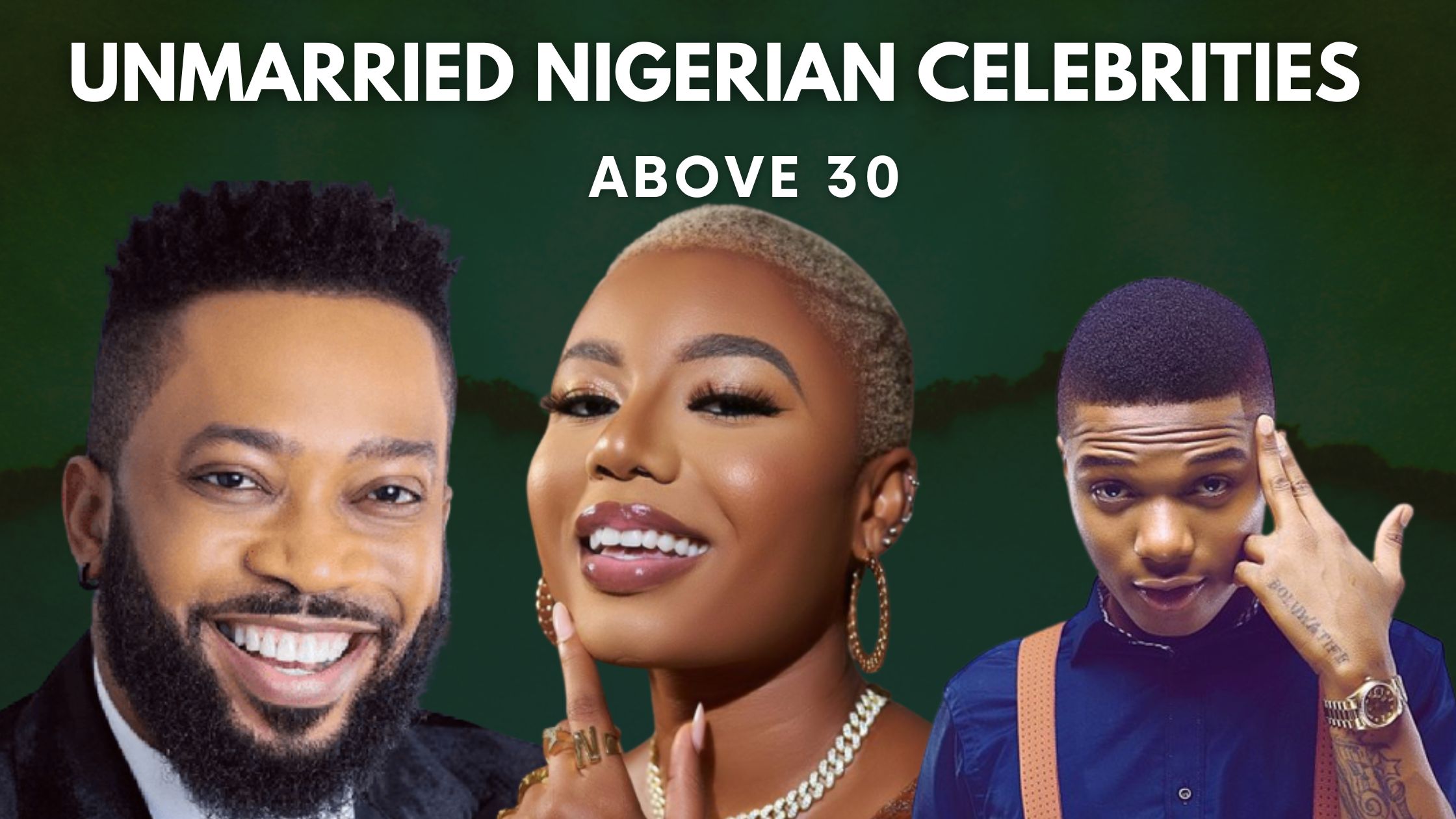 Unmarried Nigerian Celebrities Above 30 (Top 10)