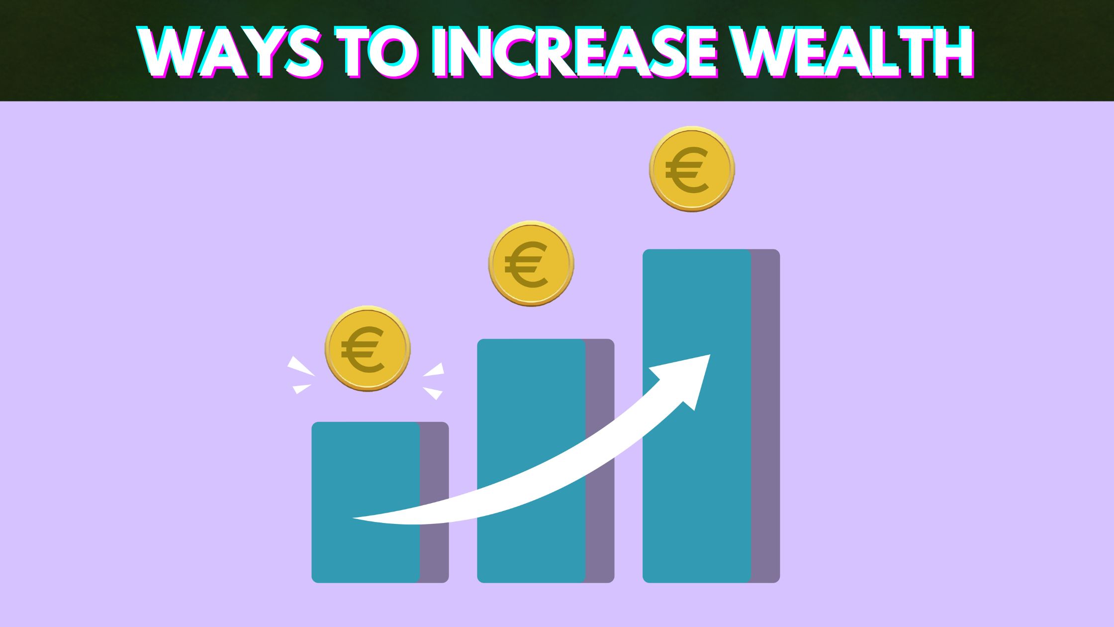 Ways to Increase Wealth