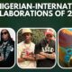 best Nigerian-international collaborations of 2022