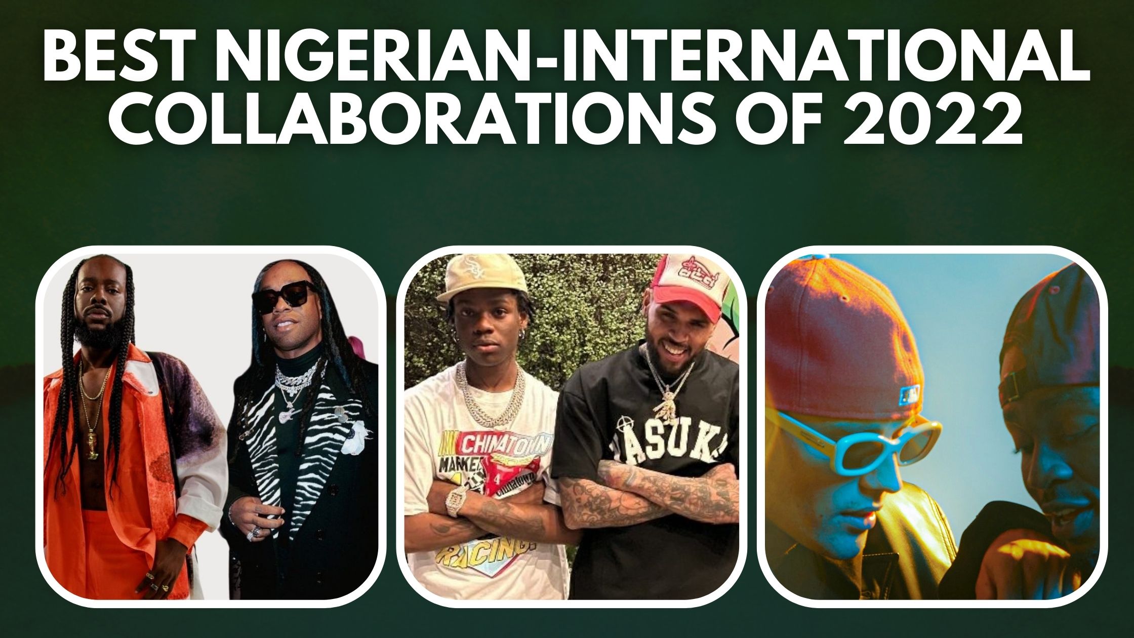 best Nigerian-international collaborations of 2022