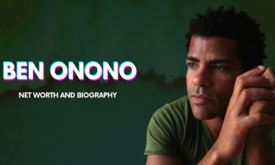 Ben Onono Net Worth And Biography