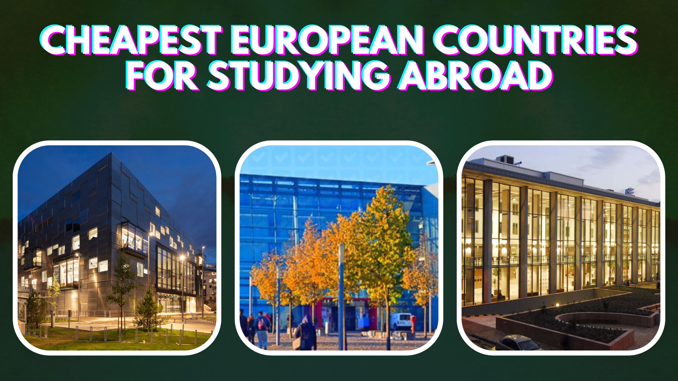 Cheapest European Countries for Studying Abroad
