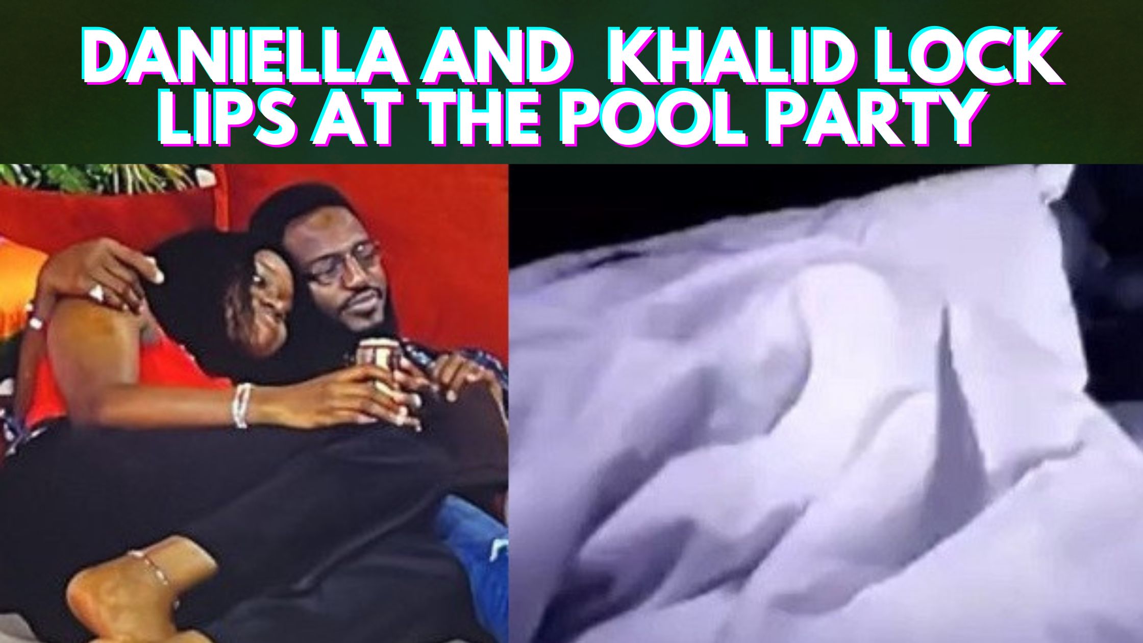 Daniella And Khalid Lock Lips At The Pool Party