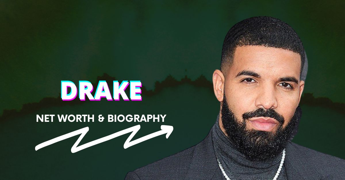 Drake Net Worth and Biography
