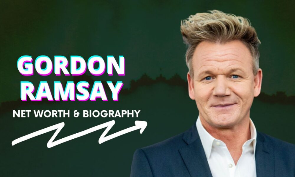 Gordon Ramsay Net Worth and Biography