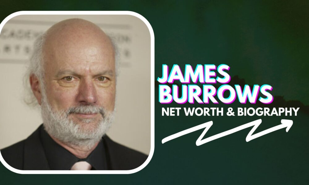 James Burrows Net Worth And Biography