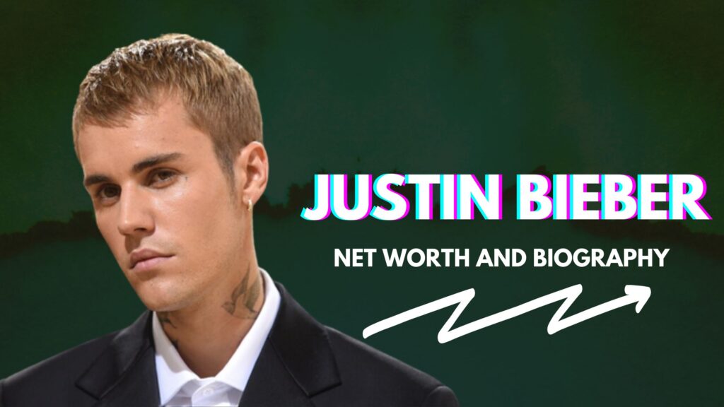 Justin Bieber Net Worth And Biography