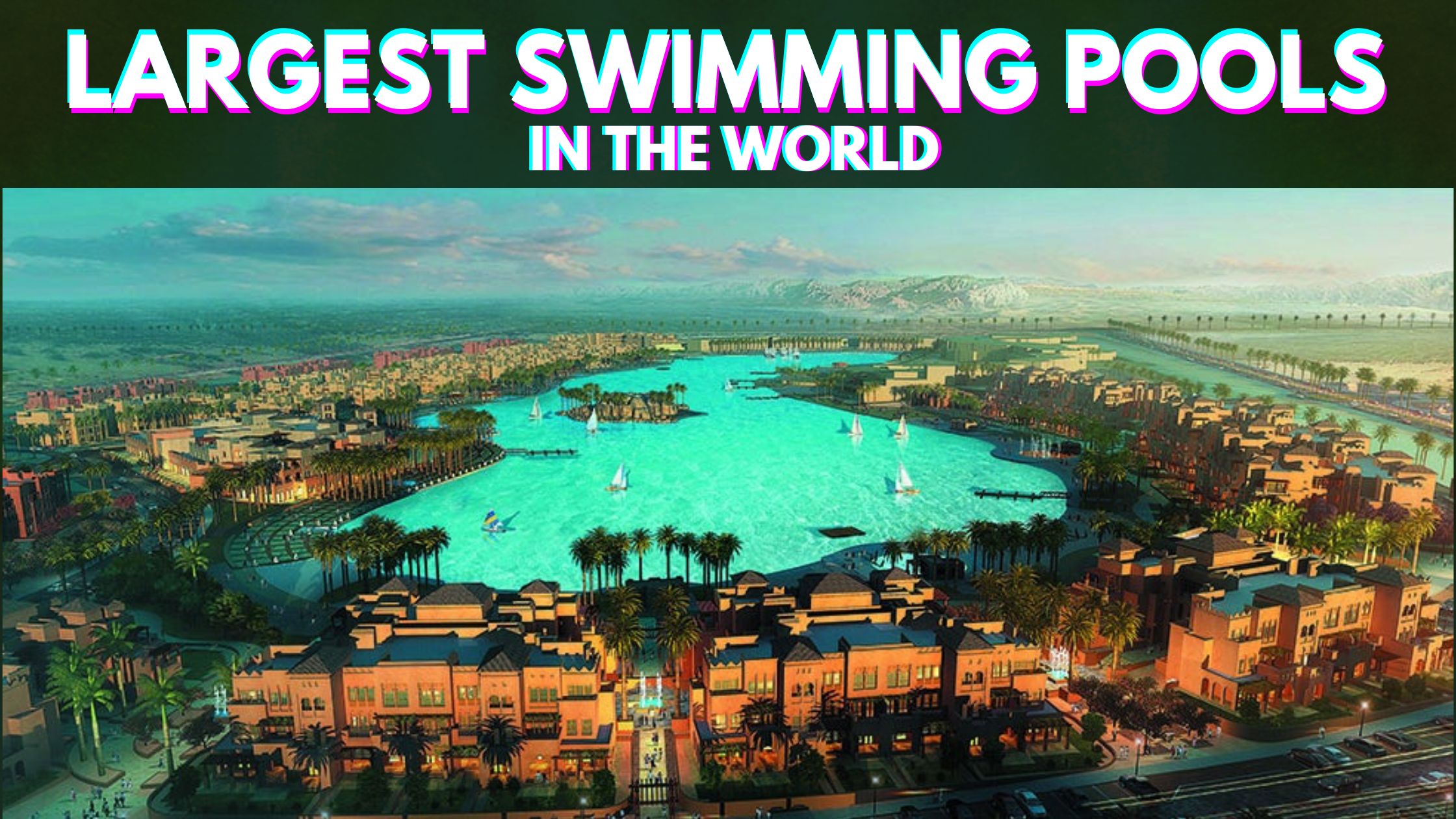 Largest swimming pools in the world