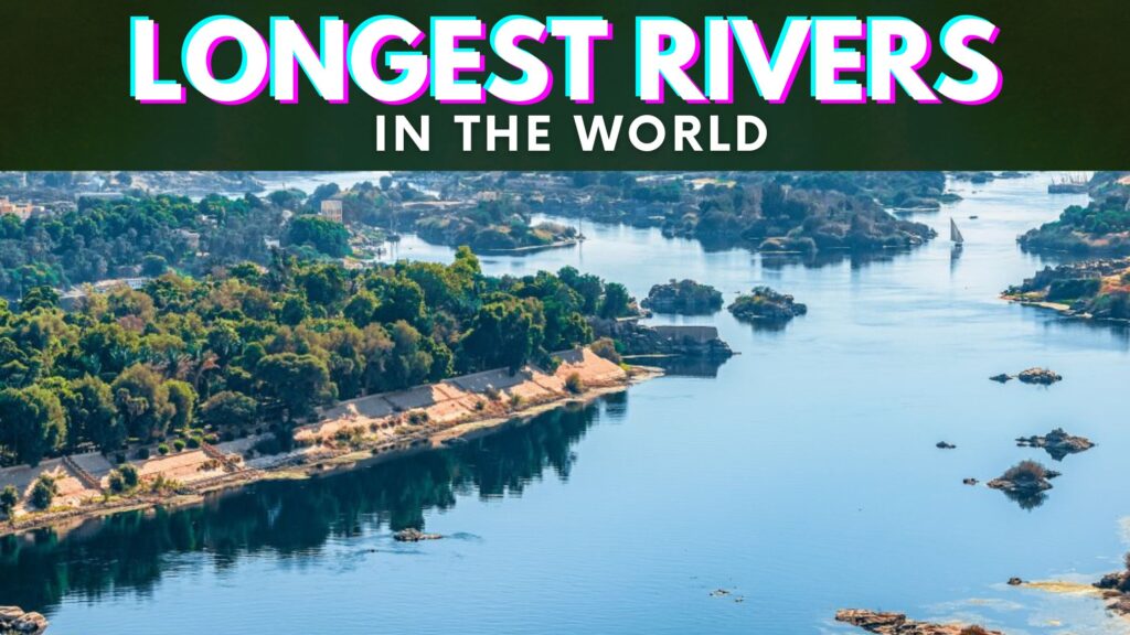 Top 10 Longest Rivers In The World 2310