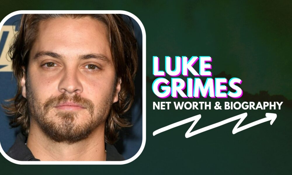 Luke Grimes Net Worth And Biography