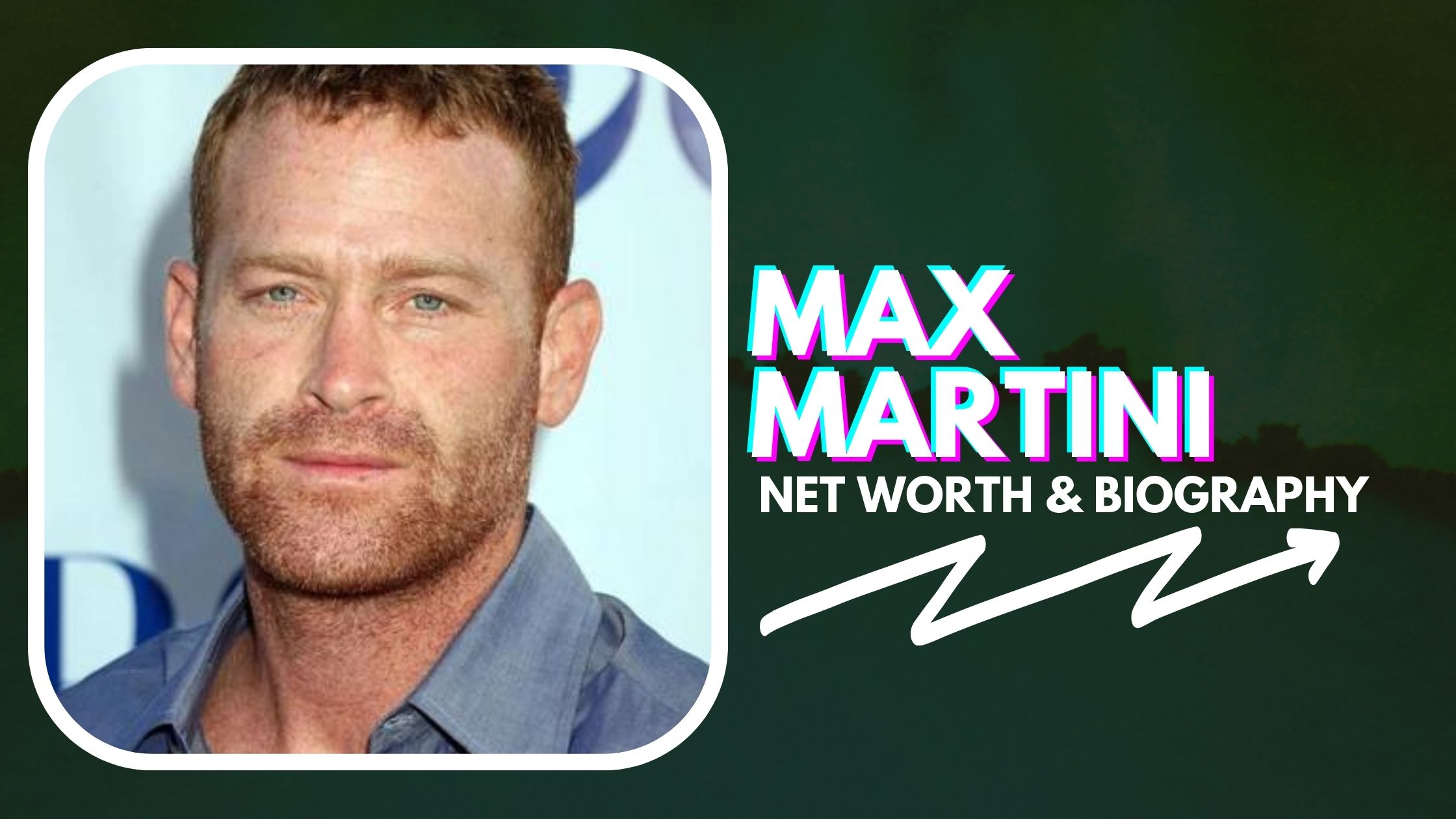 Max Martini Net Worth And Biography