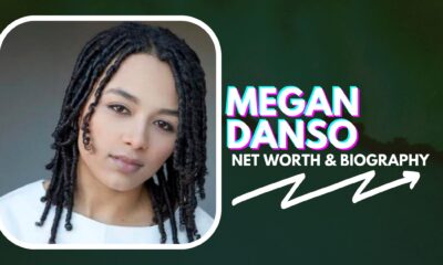 Megan Danso Net Worth And Biography