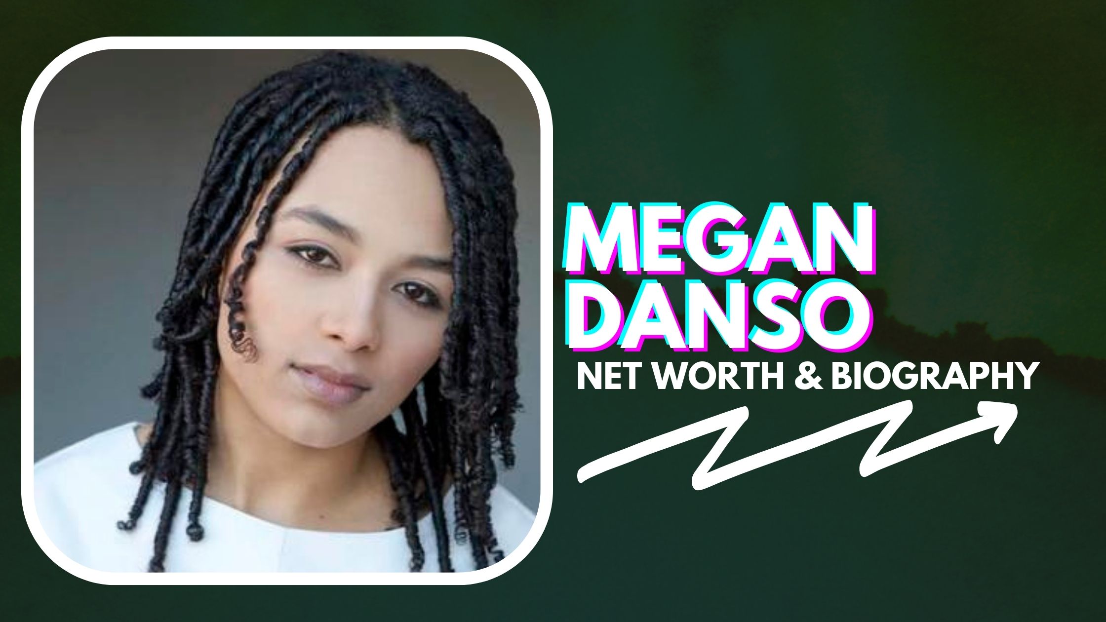 Megan Danso Net Worth And Biography