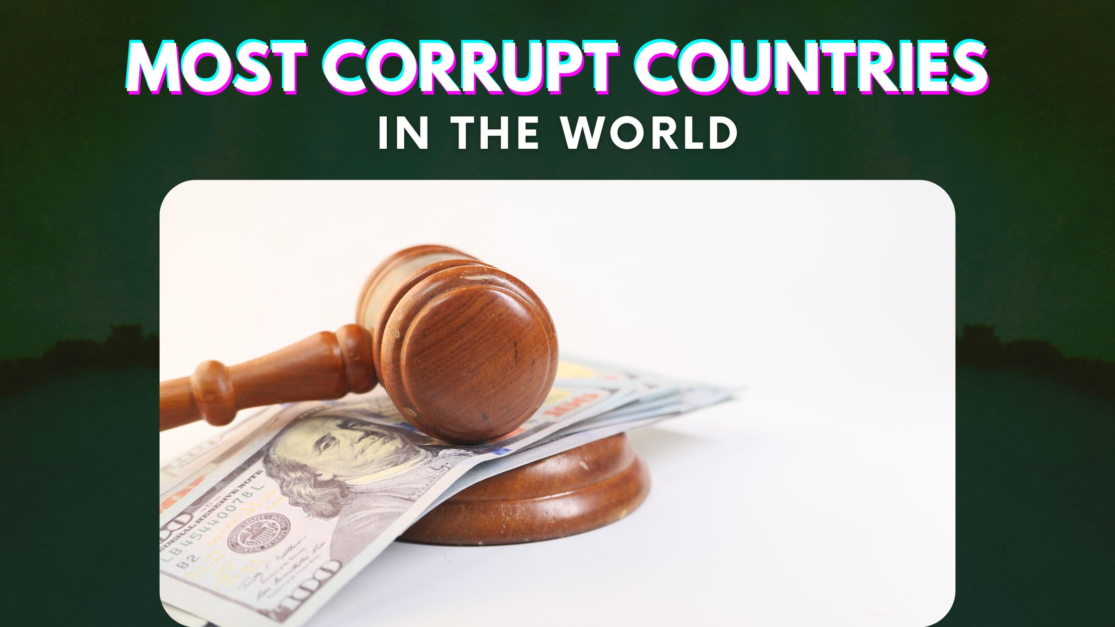 Top 10 Most Corrupt Countries in the World (2022)