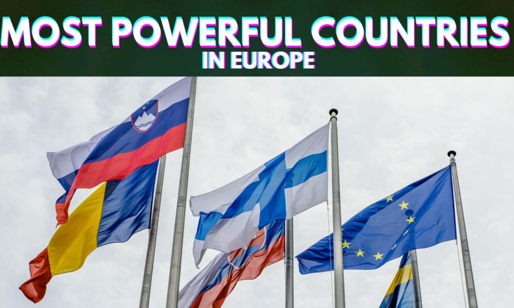 top-10-most-powerful-countries-in-europe-2022