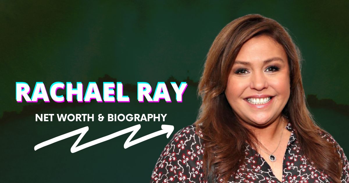 Rachael Ray Net Worth and Biography