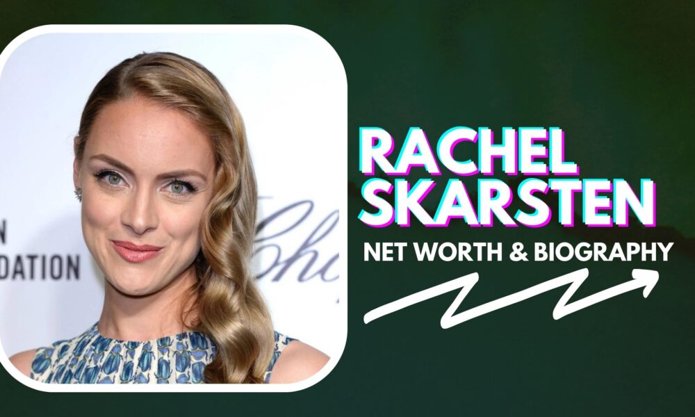 Rachel Skarsten Net Worth And Biography