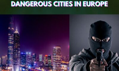 Dangerous Cities in Europe