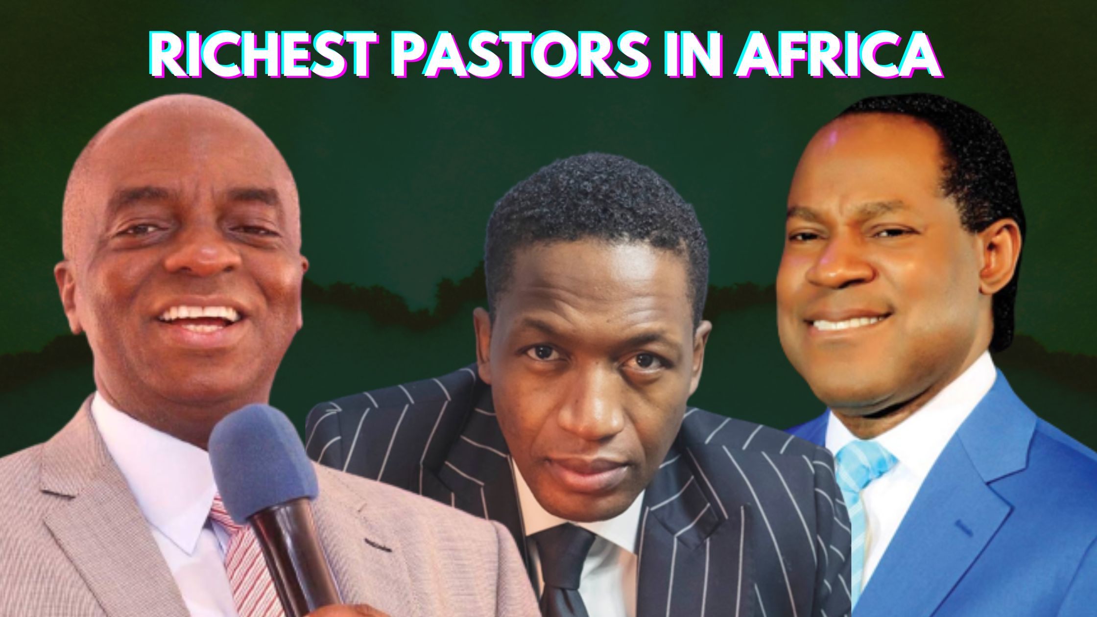 Richest Pastors in Africa