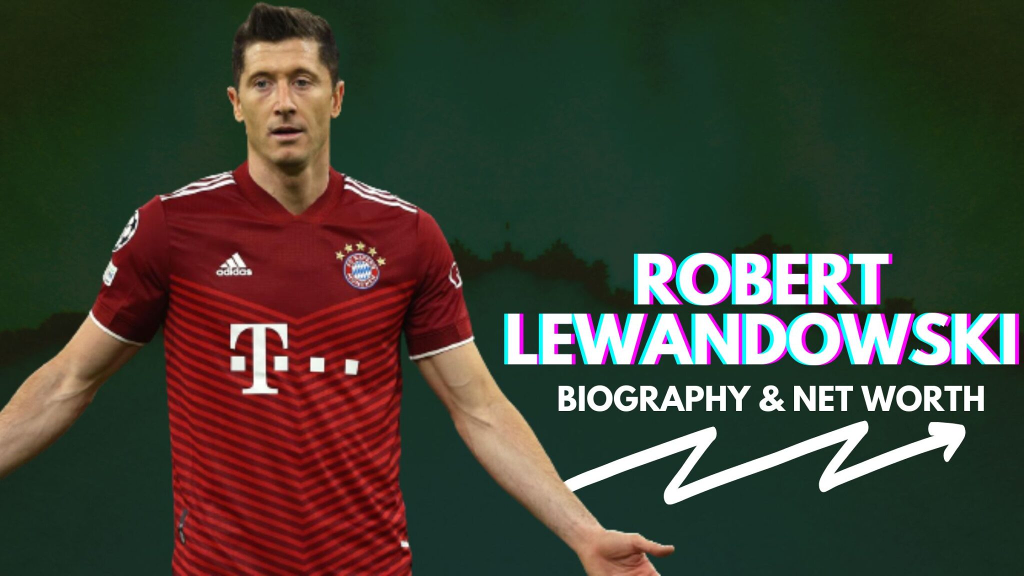 Robert Lewandowski Biography And Net Worth