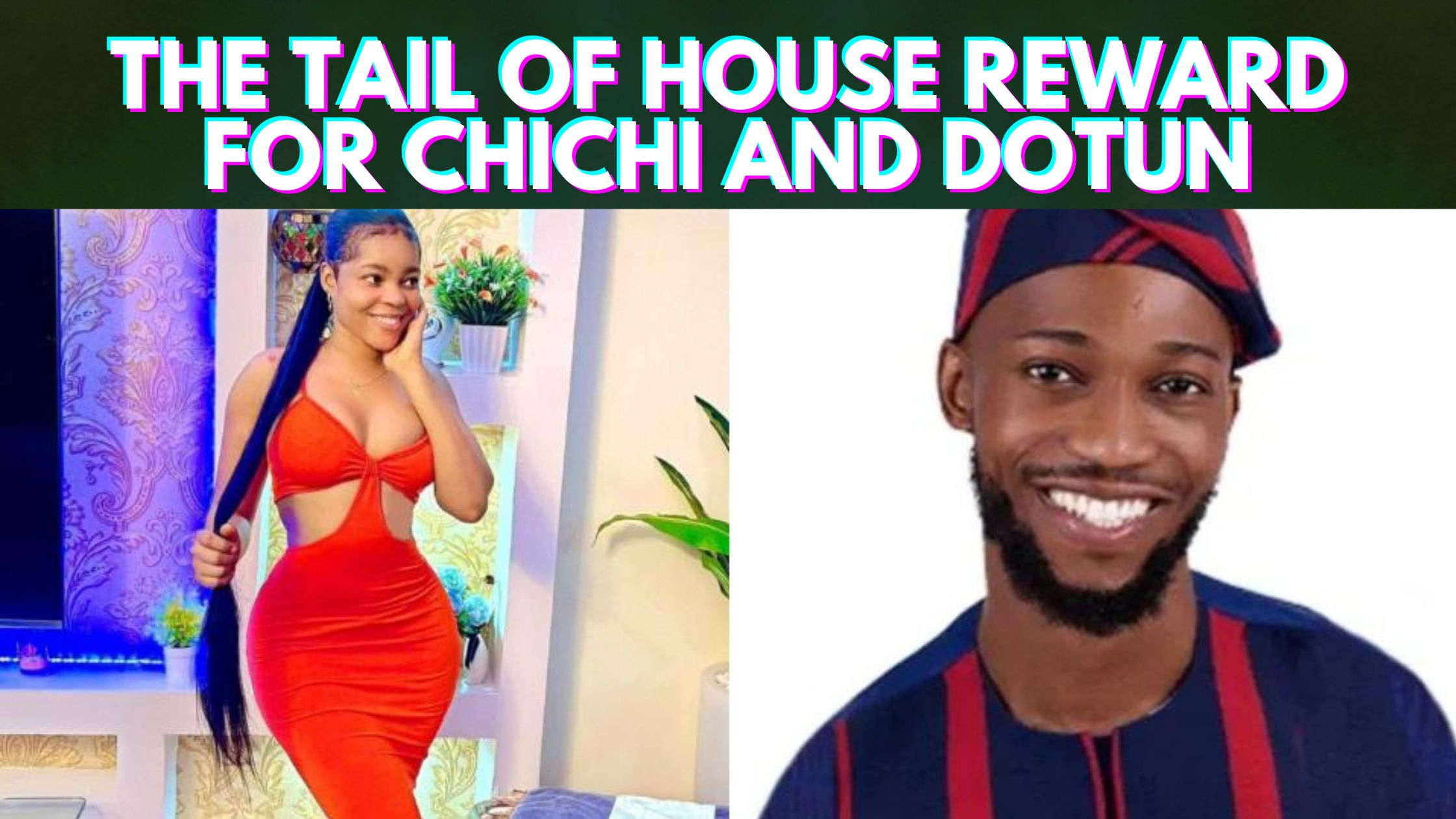 BBNaija 2022: The Tail Of House Reward For Chichi And Dotun