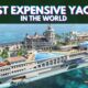 Most Expensive Yachts In The World