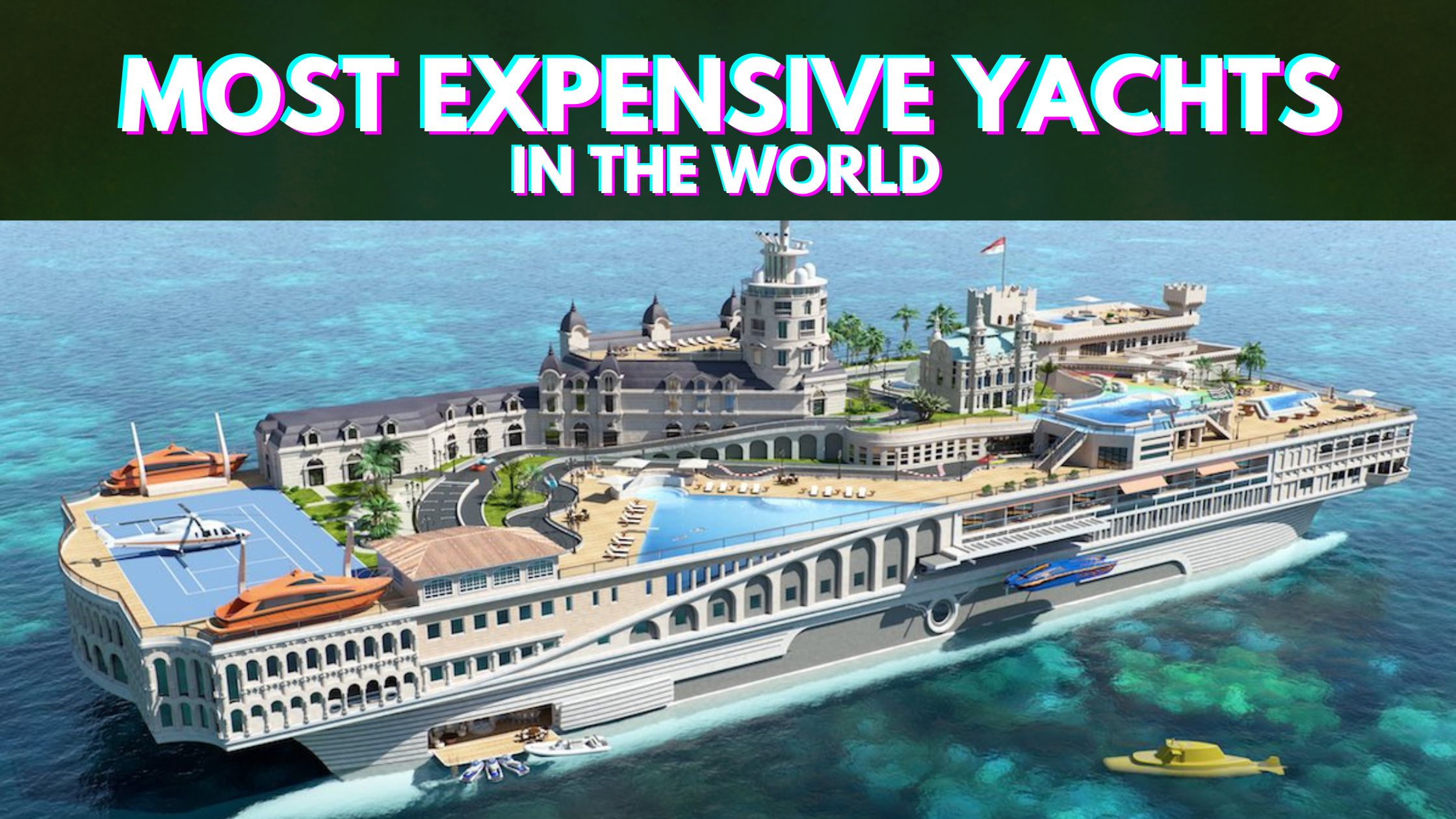 Most Expensive Yachts In The World