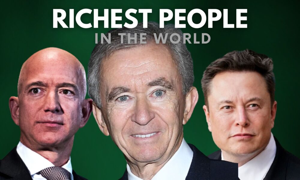 Top 10 Richest People In The World 2023, World's Richest Billionaires