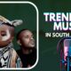 Trending Music In South Africa