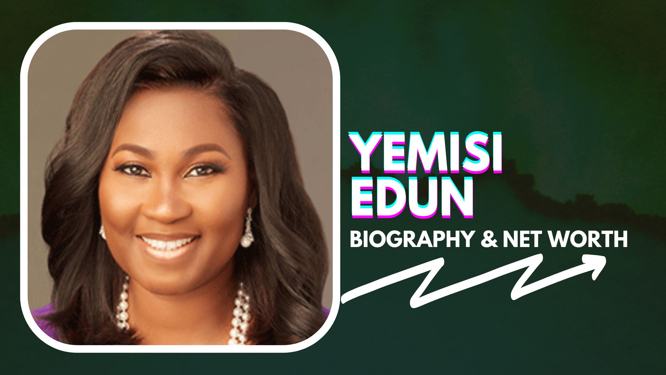 Yemisi Edun Net Worth and biography