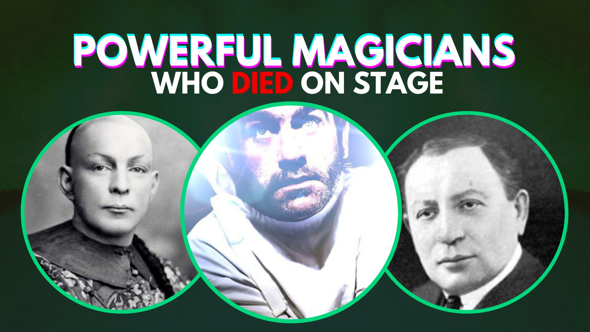 Powerful Magicians Who Died on Stage