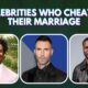 10 Celebrities Who Cheated In Their Marriage