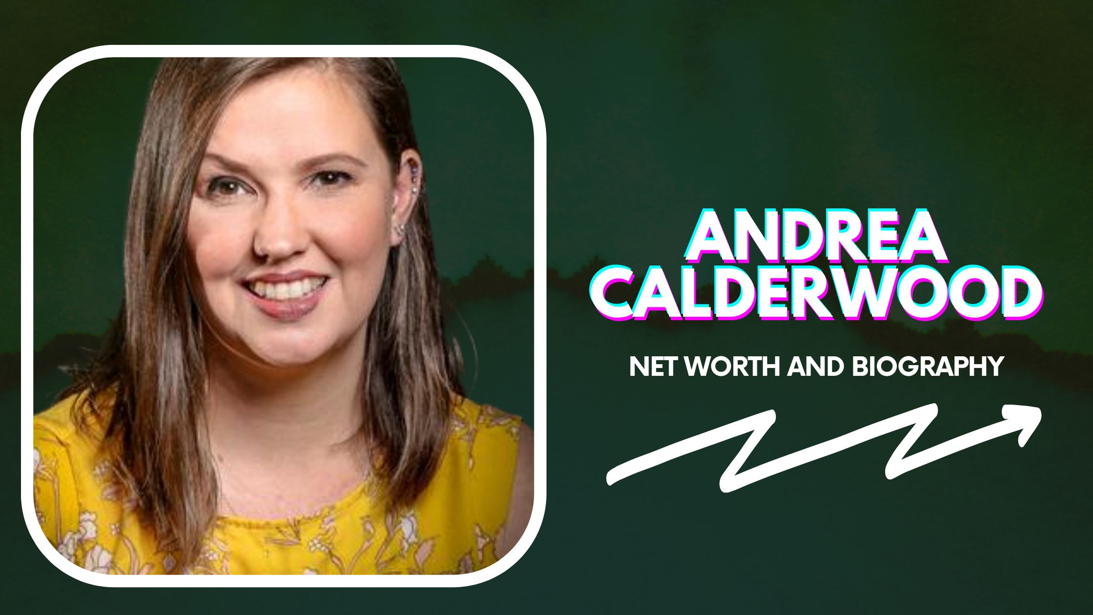 Andrea Calderwood Net Worth And Biography